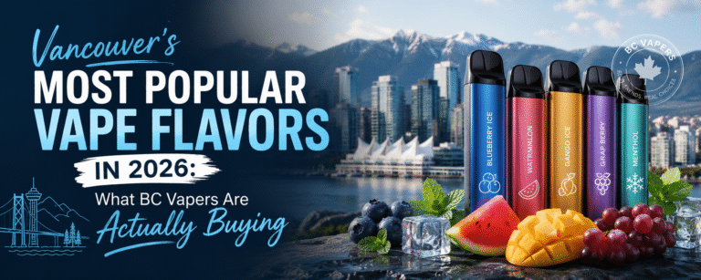 Vancouver's Most Popular Vape Flavors in 2026 What BC Vapers Are Actually Buying